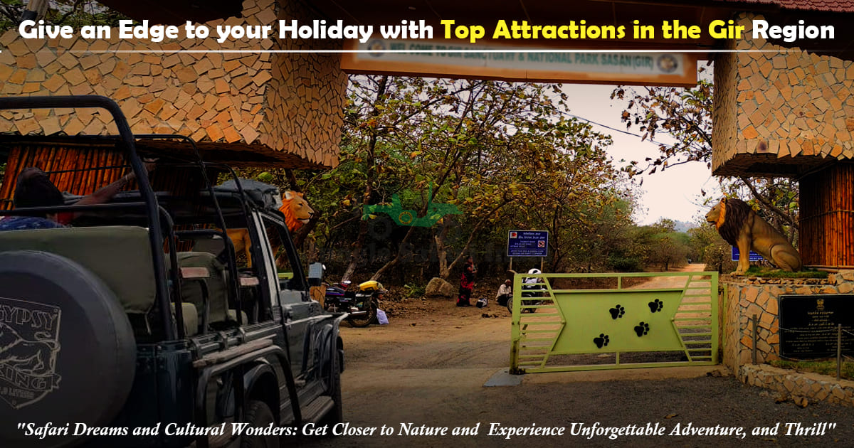 Give an Edge to your Holiday with Top Attractions in the Gir Region